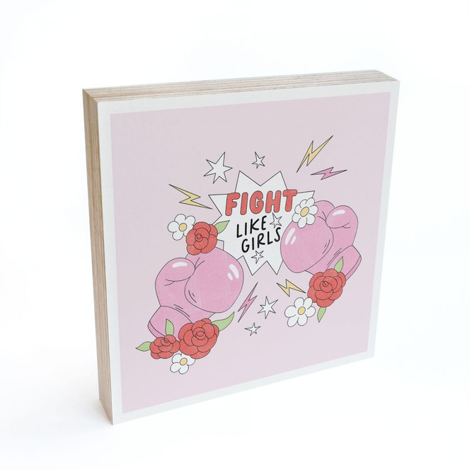 Holzbild zum Hinstellen - Fight Like Girls - Feminist Power - 15 x 15 cm
