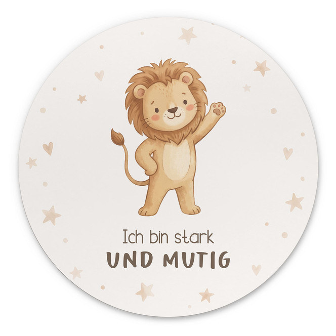 Rundes Alu-Dibond mit Löwe - Selbstliebe-Spruch "Ich bin stark und mutig"