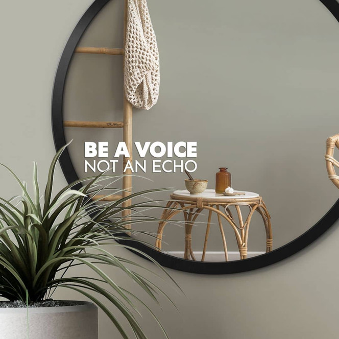 Spiegel Sticker, Dekorativer Aufkleber Be a voice not an echo