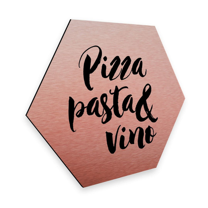 Hexagon - Alu-Dibond-Kupfereffekt Pizza Pasta Vino