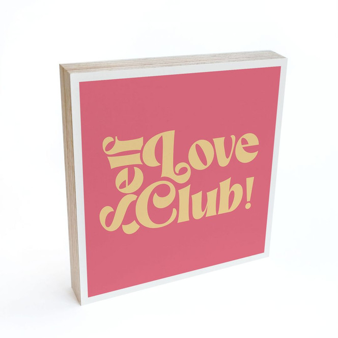 Holzbild zum Hinstellen - Self Love Club Pink - Prints by Ayleen - 15 x 15 cm