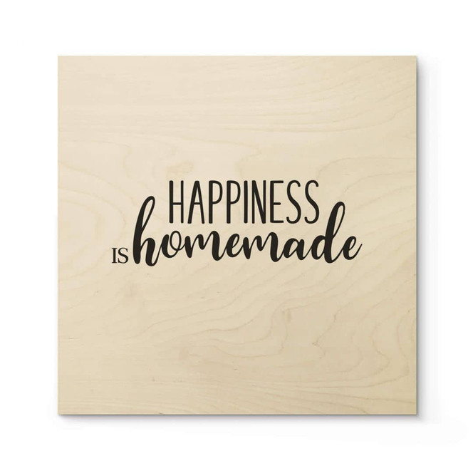 Holzposter Happiness is homemade 02 - Quadratisch