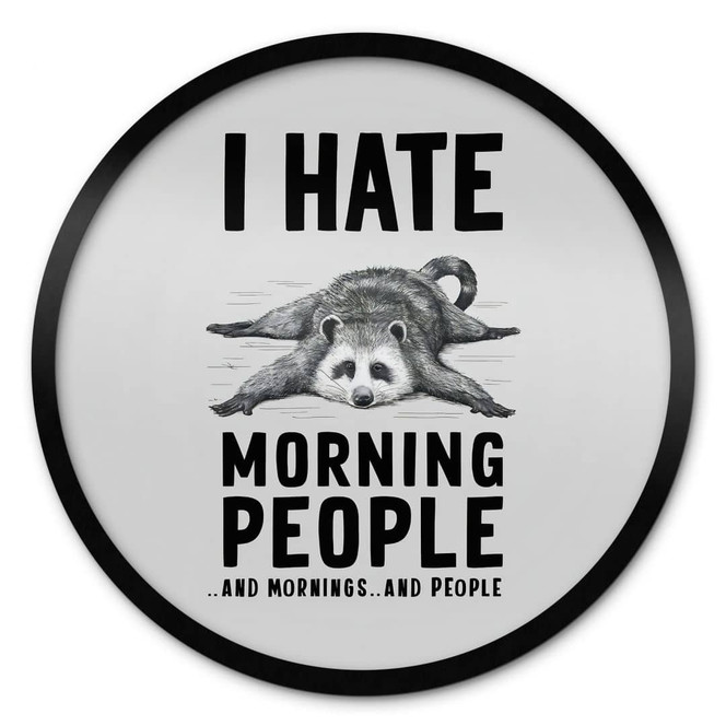 Poster I hate morning people - Waschbär - Magnusson - Rund