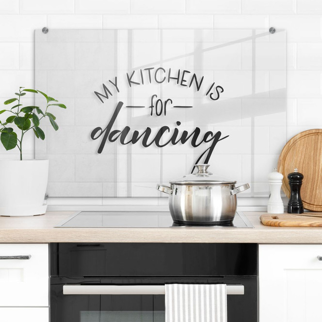 Spritzschutz - My kitchen is for dancing