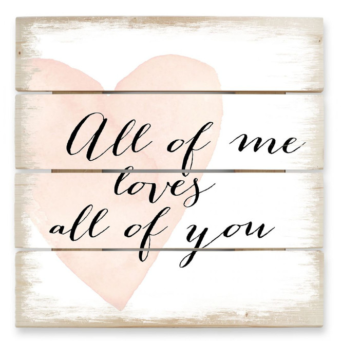 Holzbild Confetti & Cream - All of me loves all of you - 40 x 41.5 cm