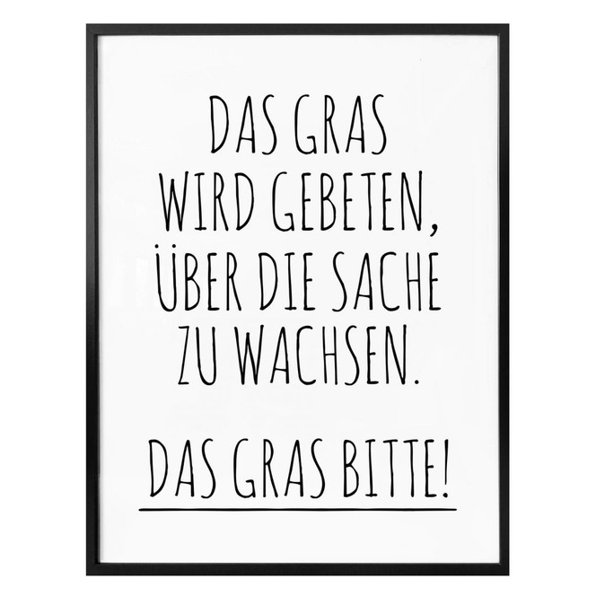 Poster Das Gras wird gebeten über die Sache zu wachsen.
