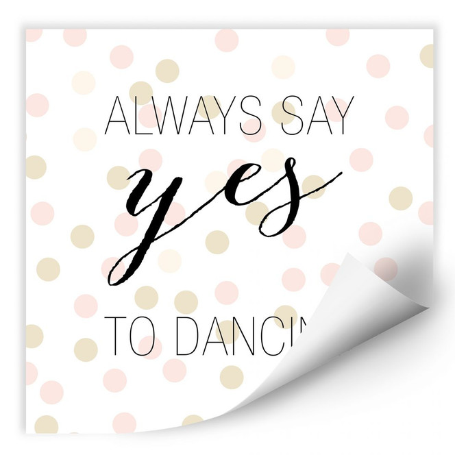 Wallprint Confetti & Cream - Always say yes to dancing
