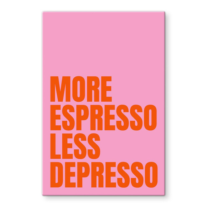 Glasbild More Espresso less Depresso - Fritsch