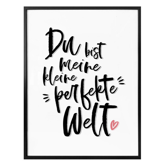 Poster Du bist meine kleine perfekte Welt