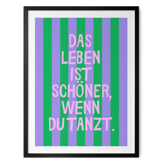 Spruch Poster Das Leben ist schöner wenn du tanzt - Ohkimiko