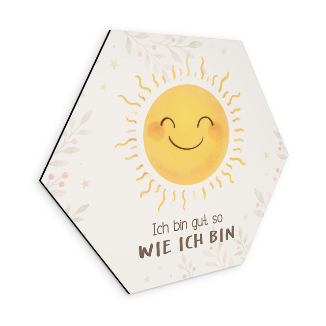 Alu-Dibond Hexagon mit Sonne - positiver Spruch "Ich bin gut so wie ich bin"