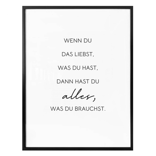Poster Wenn du liebst, was du hast...