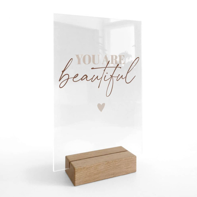 Tischaufsteller mit Spruch - You are beautiful - transparent