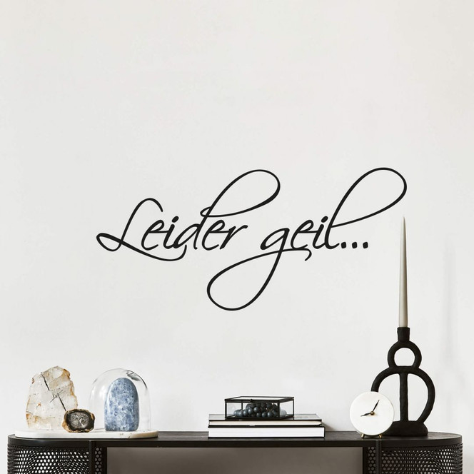 Wandtattoo Leider geil...