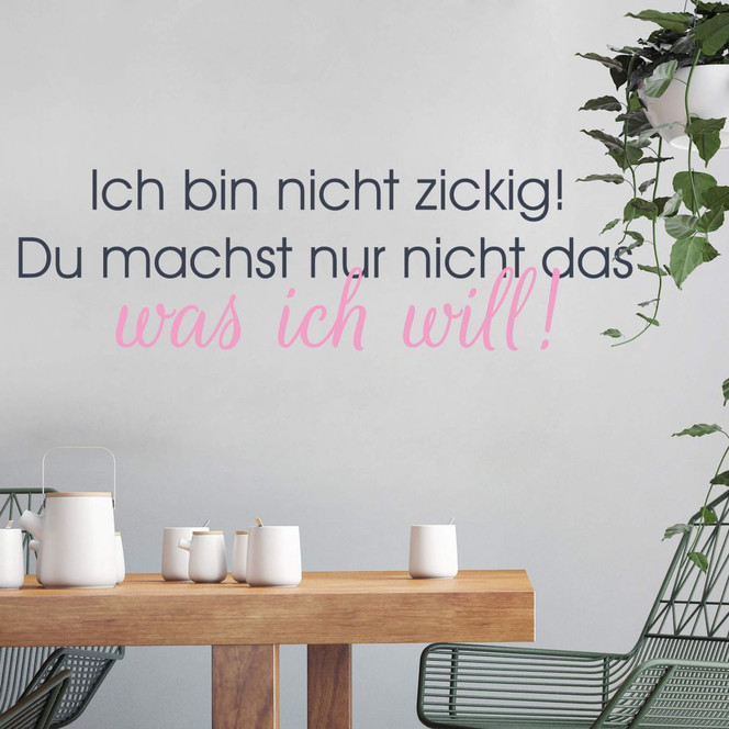 Wandtattoo Ich bin nicht zickig... (2-farbig)