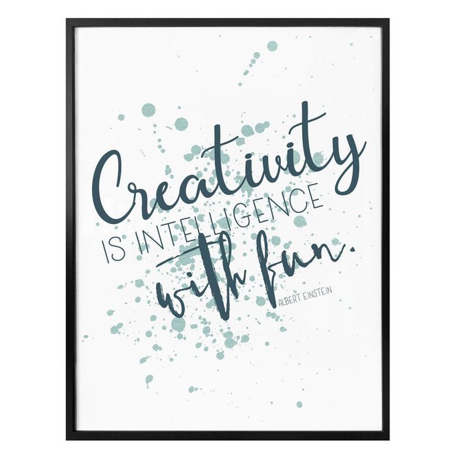 Poster Creativity is intelligence with fun