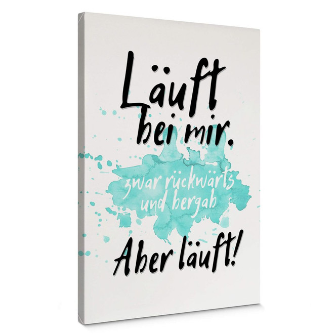 Leinwandbild Läuft bei mir