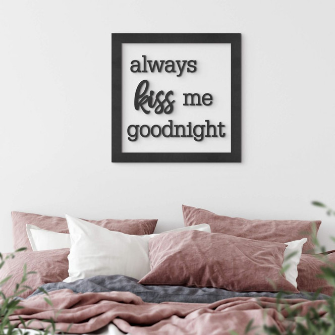 MDF Schriftzug mit Rahmen - always kiss me goodnight