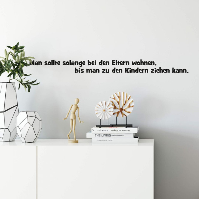 Wandtattoo Man sollte so lange...