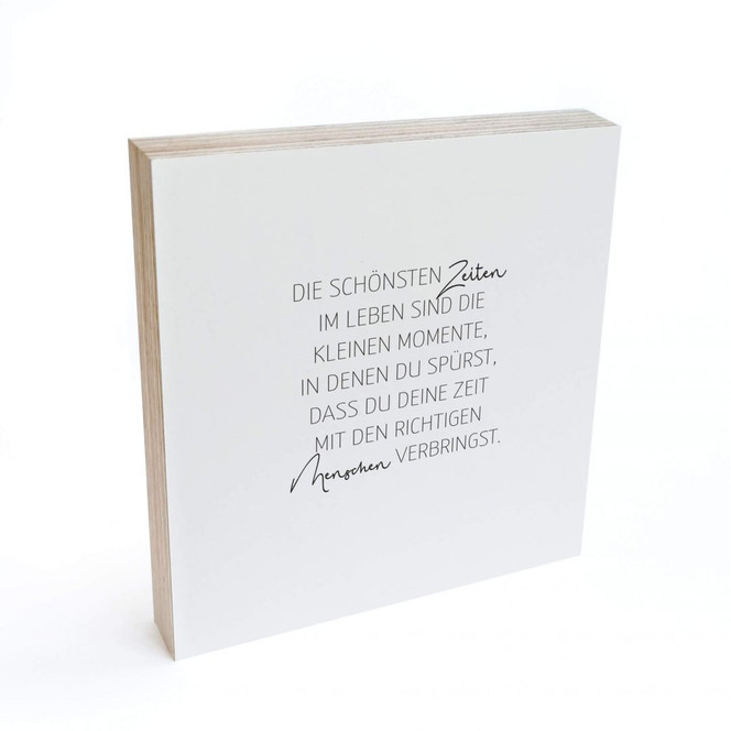 Holzbild zum Hinstellen - Die schönsten Zeiten im Leben 02 - 15x15cm - Bild 1
