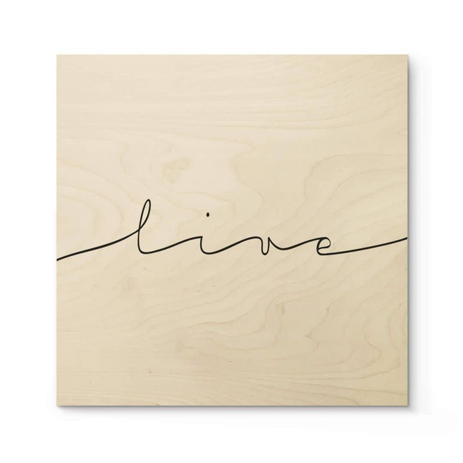 Holzposter Live - Quadratisch