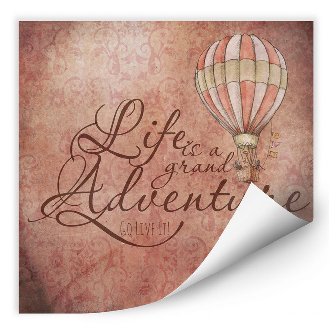 Wallprint Life is a grand adventure - quadratisch