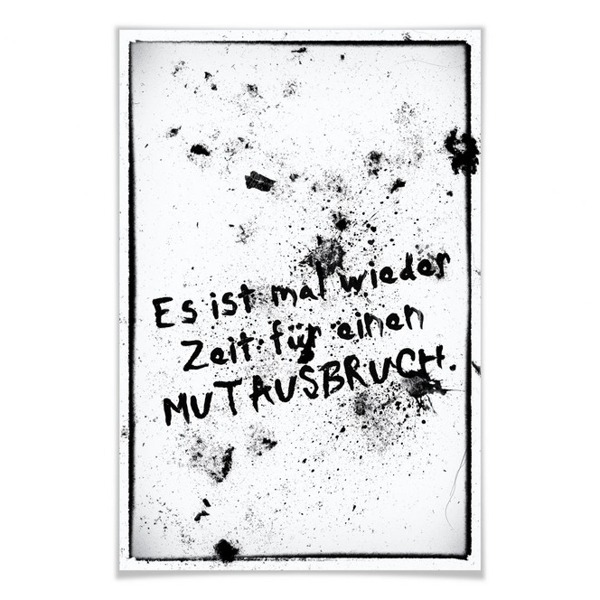 Poster Es ist mal wieder Zeit für einen Mutausbruch