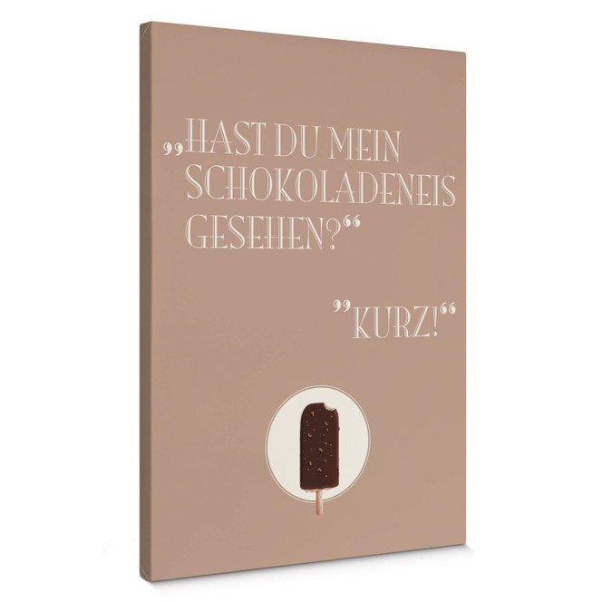 Leinwandbild Hast du mein Schokoladeneis gesehen?