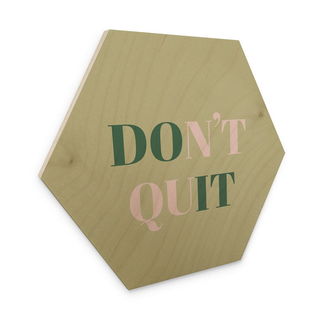 Hexagon-Holzbild Don't Quit Do it