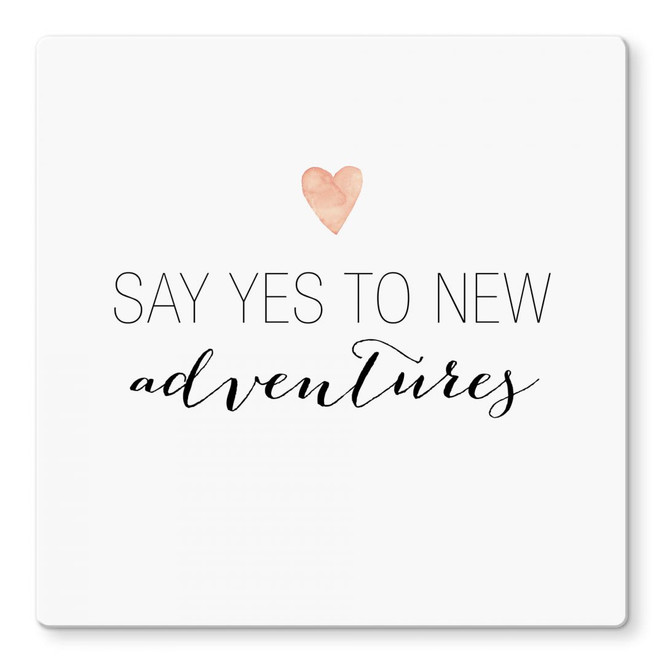 Glasbild Confetti & Cream - Say yes to new adventures