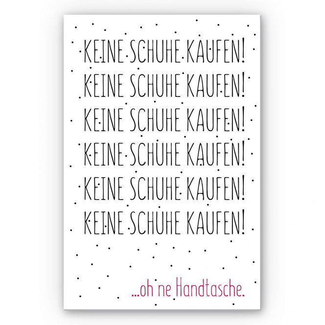 Wandbild Keine Schuhe kaufen...