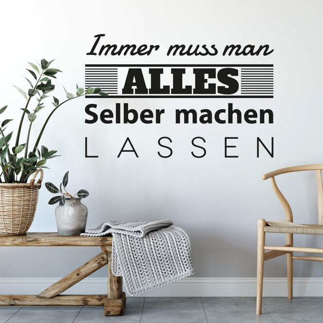 Wandtattoo Immer muss man