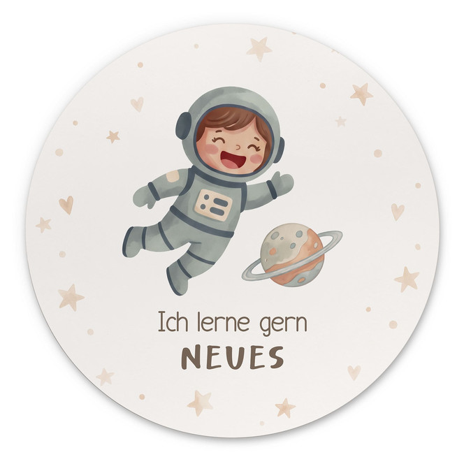 Rundes Alu-Dibond mit Astronautin - Selbstliebe-Spruch "Ich lerne gern Neues"