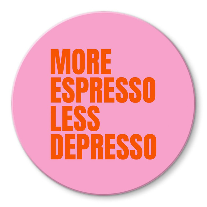 Glasbild More Espresso less Depresso - Fritsch - Rund