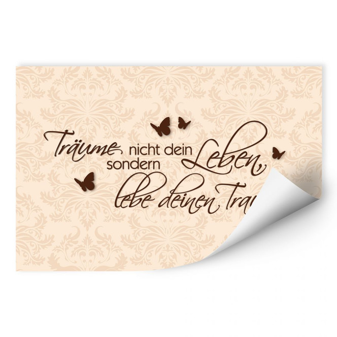 Wallprint Träume nicht dein Leben... Braun