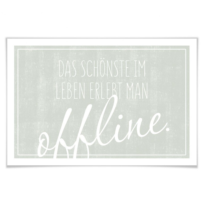 Poster Das Schönste im Leben erlebt man offline.
