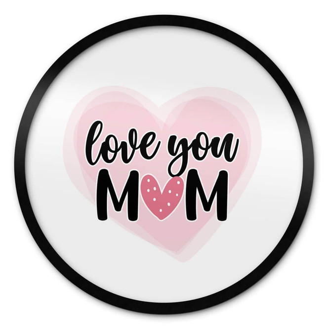 Poster Love you mom - Rund