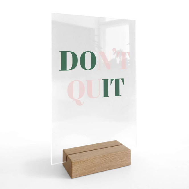 Tischaufsteller mit Spruch - Don't Quit Do it - transparent