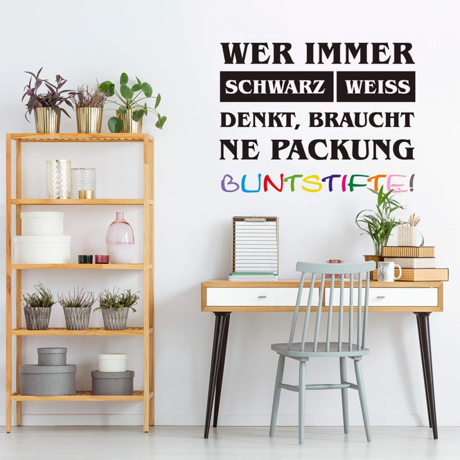Wandtattoo Wer immer schwarz/weiss denkt...