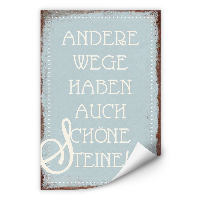 Wallprint - Andere Wege haben auch schöne Steine