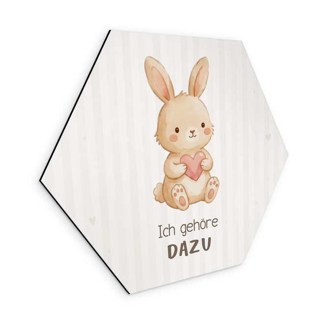 Alu-Dibond Hexagon mit Hase - positiver Spruch "Ich gehöre dazu"
