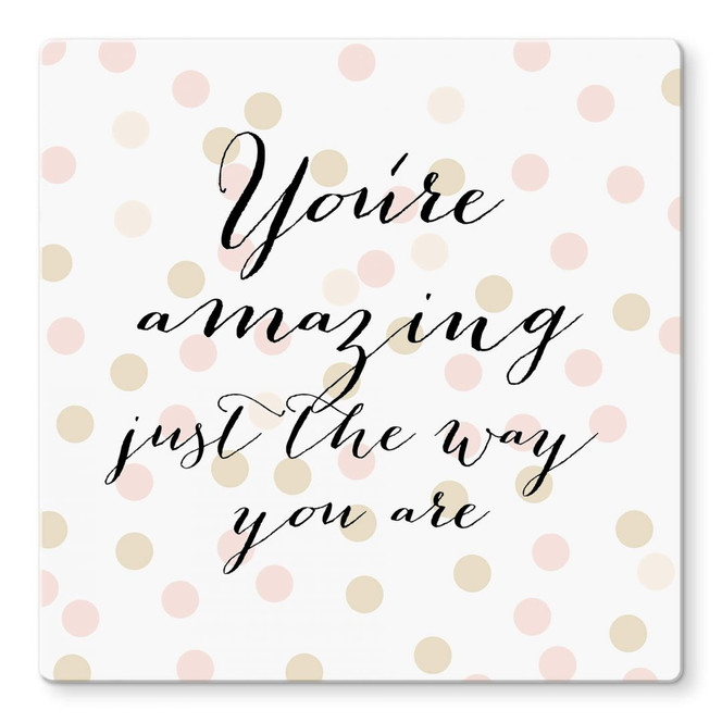 Glasbild Confetti & Cream - You are amazing