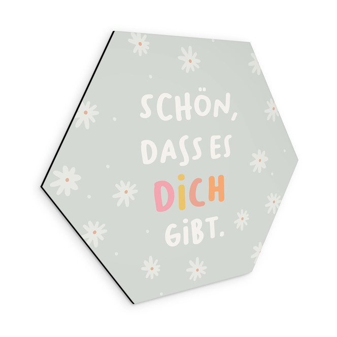 Alu-Dibond Hexagon - positiver Spruch "Schön, dass es dich gibt"