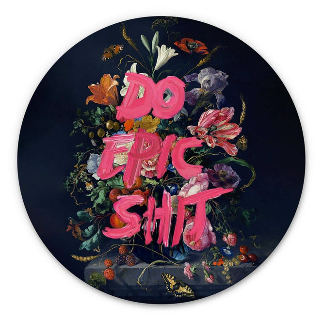 Alu-Dibond Loose - Do epic shit - Rund