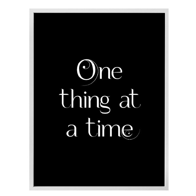 Poster One thing at a time