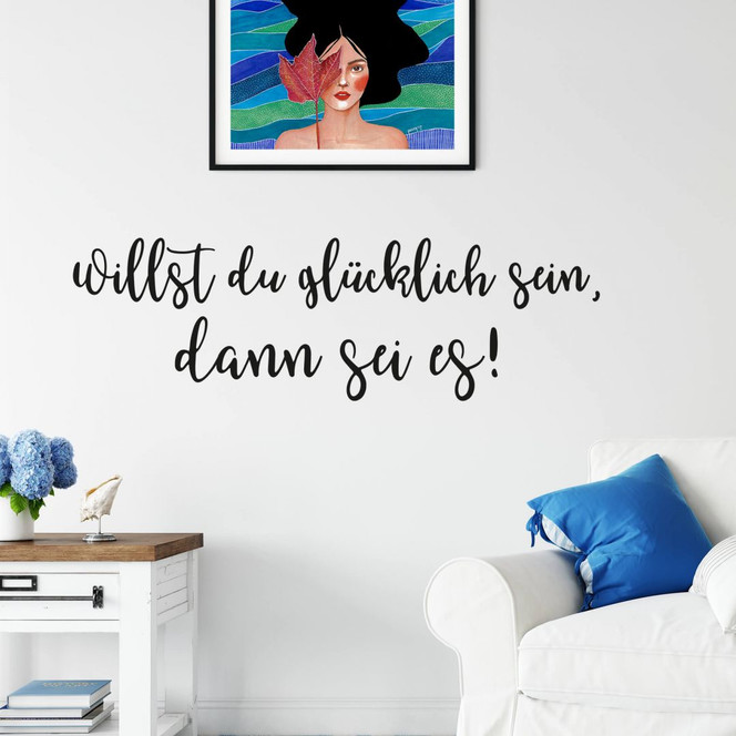Wandtattoo Willst du glücklich sein, dann sei es!