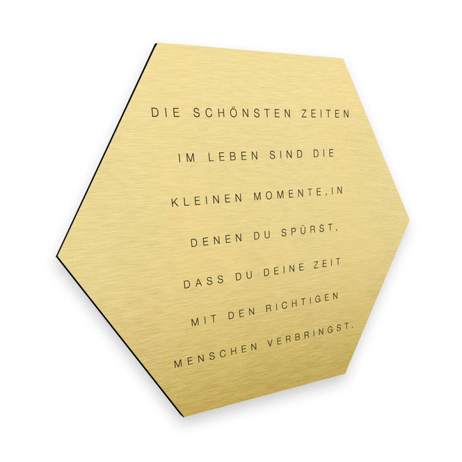 Hexagon - Alu-Dibond-Goldeffekt - Die schönsten Zeiten