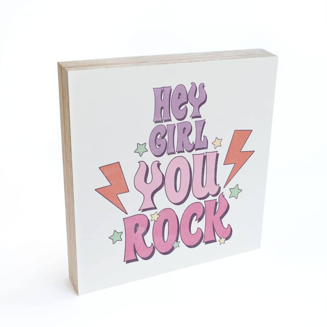 Holzbild zum Hinstellen - Hey girl you rock - 15 x 15 cm