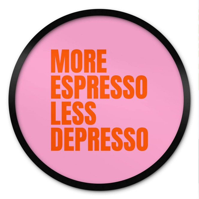 Poster More Espresso less Depresso - Fritsch - Rund