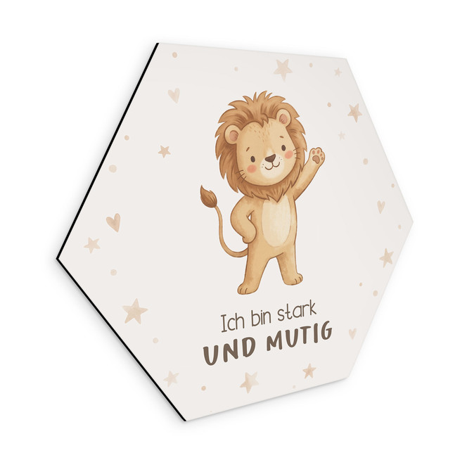 Alu-Dibond Hexagon mit Löwe - positiver Spruch "Ich bin stark und mutig"